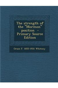 The Strength of the Mormon Position