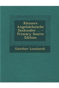 Kleinere Angelsachsische Denkmaler ... - Primary Source Edition