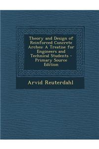 Theory and Design of Reinforced Concrete Arches