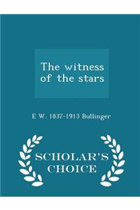 The Witness of the Stars - Scholar's Choice Edition