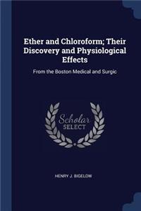 Ether and Chloroform; Their Discovery and Physiological Effects