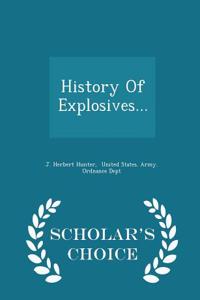 History of Explosives... - Scholar's Choice Edition