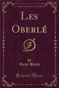 Les Oberlé (Classic Reprint)