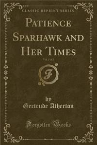 Patience Sparhawk and Her Times, Vol. 2 of 2 (Classic Reprint)