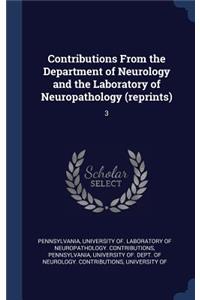 Contributions From the Department of Neurology and the Laboratory of Neuropathology (reprints)