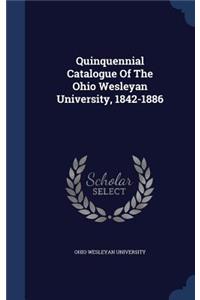 Quinquennial Catalogue Of The Ohio Wesleyan University, 1842-1886