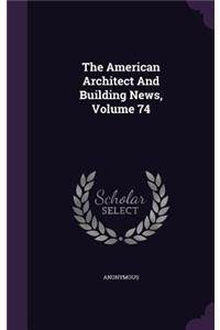 American Architect And Building News, Volume 74