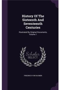 History Of The Sixteenth And Seventeenth Centuries