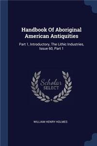 Handbook Of Aboriginal American Antiquities
