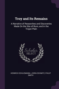 Troy and Its Remains
