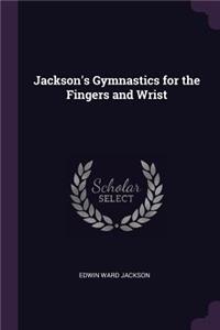 Jackson's Gymnastics for the Fingers and Wrist