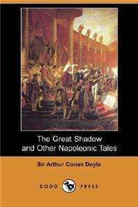 Great Shadow and Other Napoleonic Tales (Dodo Press)