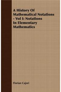 History Of Mathematical Notations - Vol I