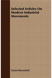 Selected Articles on Modern Industrial Movements