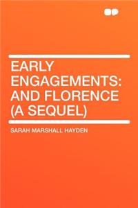 Early Engagements: And Florence (a Sequel)