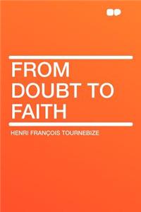 From Doubt to Faith