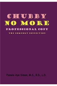 Chubby No More, Professional Copy
