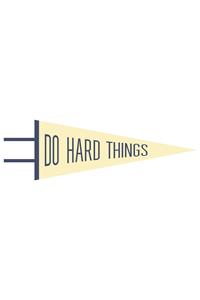 Do Hard Things Pennant