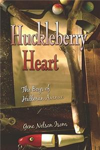 Huckleberry Heart: The Boys of Halloran Avenue