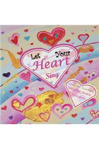 Let Your Heart Sing