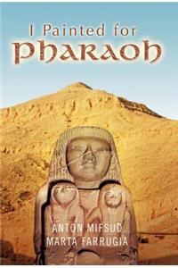 I Painted for Pharaoh