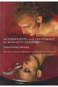 Authenticity and Legitimacy in Minority Theatre
