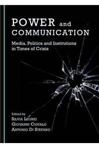 Power and Communication: Media, Politics and Institutions in Times of Crisis