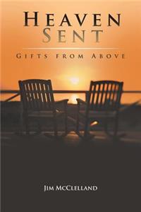 Heaven Sent: Gifts from Above