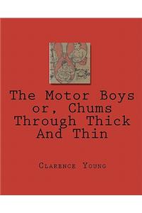 The Motor Boys or, Chums Through Thick And Thin