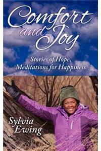 Comfort & Joy: Stories of Hope, Meditations for Happiness