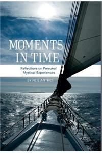 Moments in Time: Reflections on Personal Mystical Experiences