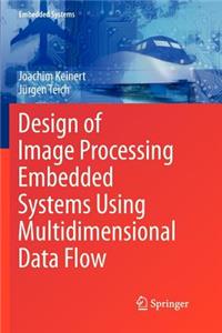 Design of Image Processing Embedded Systems Using Multidimensional Data Flow