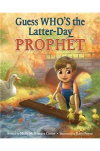 Guess Who's the Latter-Day Prophet