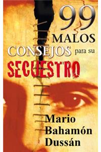 99 malos CONSEJOS para su Secuestro
