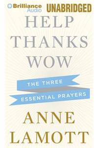 Help, Thanks, Wow: The Three Essential Prayers