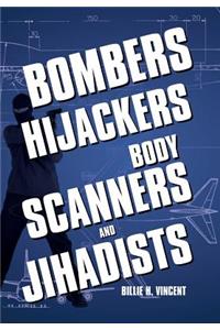 Bombers, Hijackers, Body Scanners, and Jihadists