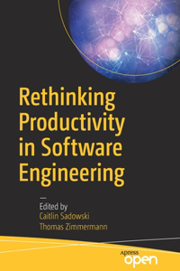 Rethinking Productivity in Software Engineering