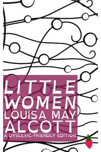 Little Women (Dyslexic-Friendly Edition)