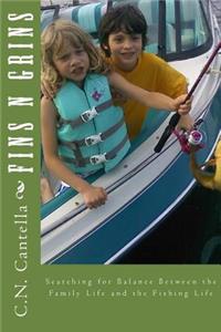 Fins N Grins: Searching for Balance Between the Family Life and the Fishing Life