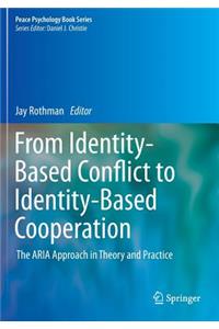 From Identity-Based Conflict to Identity-Based Cooperation