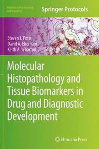 Molecular Histopathology and Tissue Biomarkers in Drug and Diagnostic Development