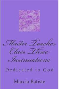 Master Teacher Class Three Insinuations