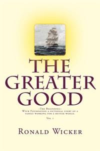 Greater Good The Beginning