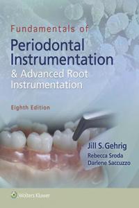 Fundamentals of Periodontal Instrumentation and Advanced Root Instrumentation