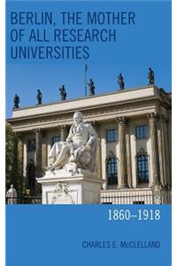 Berlin, the Mother of All Research Universities