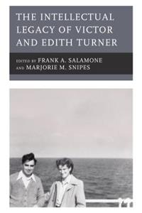 Intellectual Legacy of Victor and Edith Turner