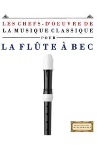 Les Chefs-d'Oeuvre de la Musique Classique Pour La FL