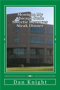 Monique My Chicago State Sweetie Deserves Steak Dinner: Always Wiling to Go Above and Beyond the Call