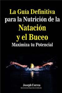 Guia Definitiva para la Nutricion de la Natacion y el Buceo