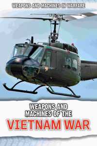 Weapons and Machines of the Vietnam War